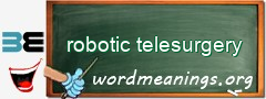 WordMeaning blackboard for robotic telesurgery